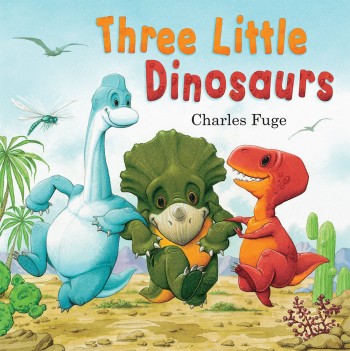 three little dinosaurs by charles fuge